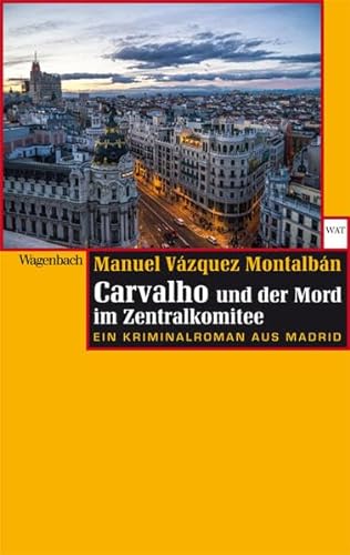 Carvalho und der Mord im Zentralkomitee: Eine Kriminalroman aus Madrid (Wagenbachs andere Taschenbücher) von Wagenbach Klaus GmbH